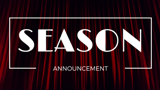 2017 – 2018 Season Announcement